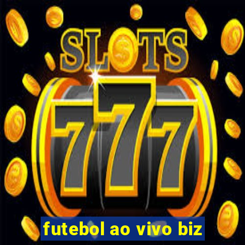 futebol ao vivo biz